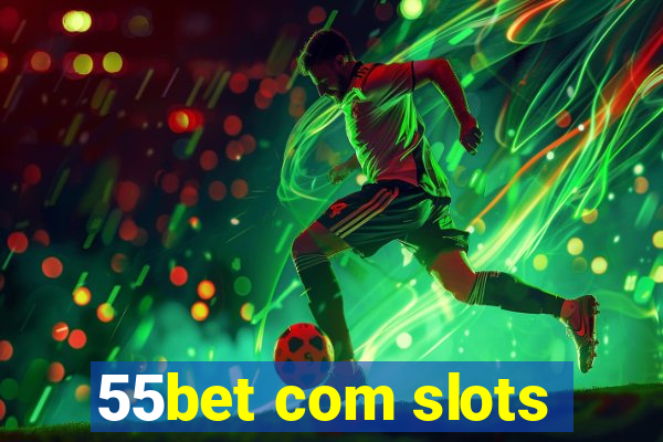 55bet com slots